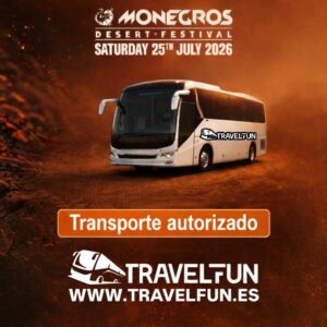 ¡¡TRANSPORTE AUTORIZADO!! Bus Ida y Vuelta a MONEGROS DESERT FESTIVAL 2026 -Sábado 25 de Julio-
