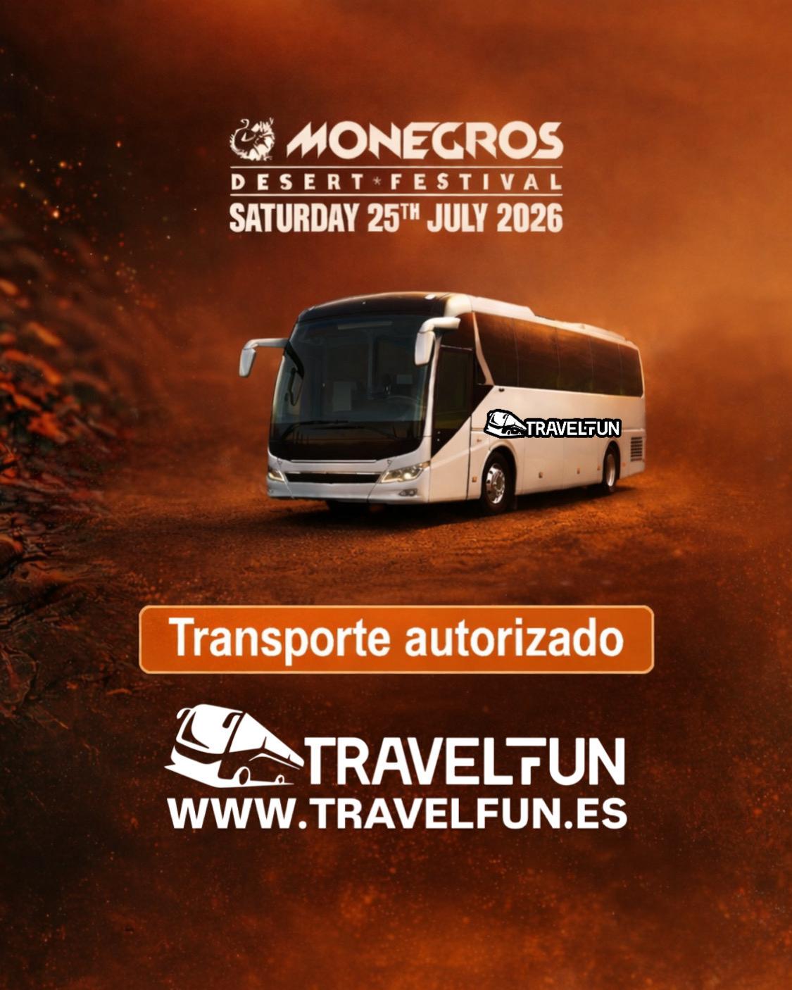 ¡¡TRANSPORTE AUTORIZADO!! Bus Ida y Vuelta a MONEGROS DESERT FESTIVAL 2026 -Sábado 25 de Julio-