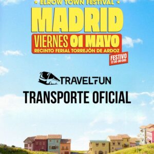 ¡¡Transporte Oficial Autorizado!! ElRow Town Madrid 2026 (Recinto Ferial Torrejón de Ardoz) -Viernes 1 de Mayo (Festivo Nacional)-