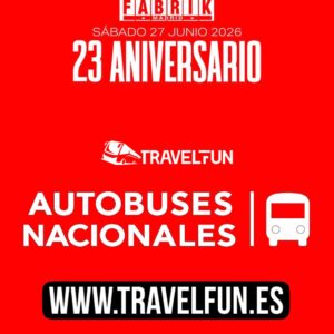 Bus Ida y Vuelta a Fabrik "23º Aniversario de Fabrik con Carl Cox & Friends" -Sábado 27 de Junio-