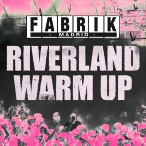 Bus Ida y Vuelta a Fabrik "RIVERLAND Warm Up" -Sábado 28 de Marzo-