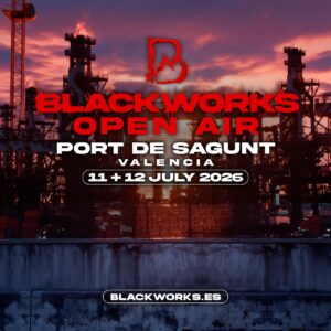 "BLACKWORKS OPEN AIR" PUERTO DE SAGUNTO, VALENCIA -Sábado 11 de Julio-